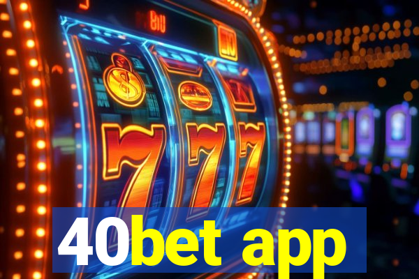 40bet app